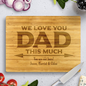We Love You Dad Bamboo Cutting Boards 8x11"